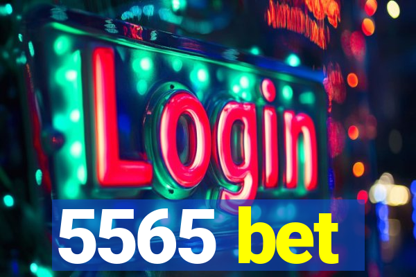 5565 bet